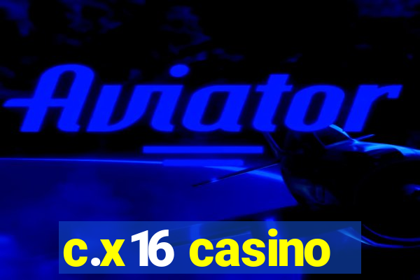 c.x16 casino